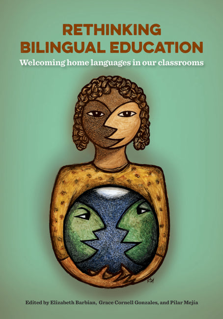 Rethinking Bilingual Education: Welcoming Home Languages in Our Classrooms