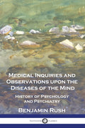 Medical Inquiries and Observations upon the Diseases of the Mind: History of Psychology and Psychiatry