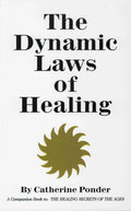 The Dynamic Laws of Healing: A Companion Book to the Healing Secrets of the Ages (Revised)