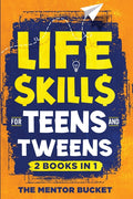 Life Skills for Teens and Tweens (2 Books in 1): How to Cook, Manage Money, Solve Problems, Develop Social Skills, and More - Important Skills Kids Ne