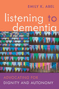 Listening to Dementia: Advocating for Dignity and Autonomy