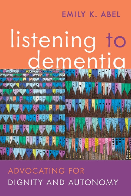 Listening to Dementia: Advocating for Dignity and Autonomy