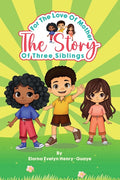 For the Love of Mother: The Story Of Three Siblings