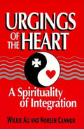 Urgings of the Heart: A Spirituality of Integration