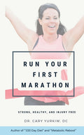 Run Your First Marathon: Strong, Healthy, and Injury-Free: A Healthy Runner's Guide to Your First Marathon