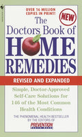 The Doctors Book of Home Remedies: Simple, Doctor-Approved Self-Care Solutions for 146 Common Health Conditions (Revised and Expanded)