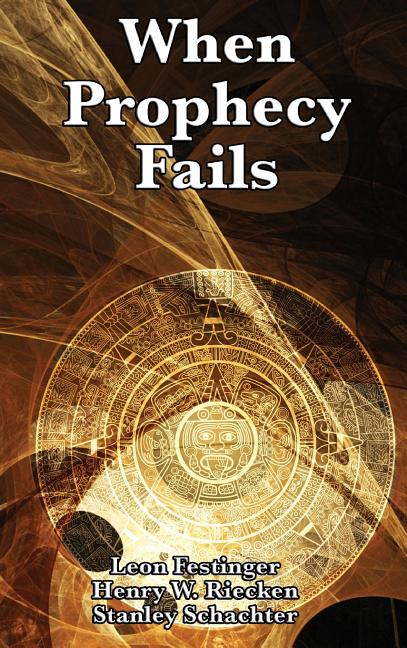 When Prophecy Fails: A Study of Cognitive Dissonance and Belief Under Disconfirmation