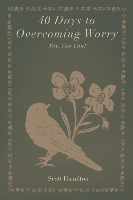 40 Days to Overcoming Worry: Yes, You Can!