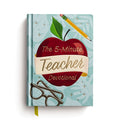 The 5-Minute Teacher Devotional: 90 Daily Devotions to Encourage and Uplift (the Perfect Appreciation Gift or Encouraging Present for the Teacher or Educa