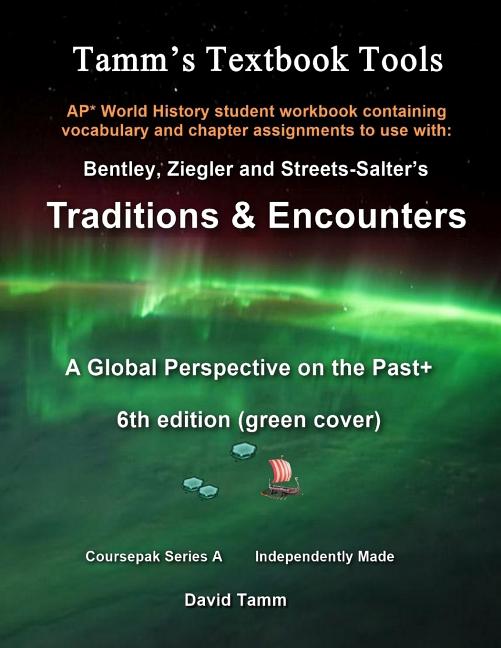AP* World History Traditions and Encounters 6th Edition+ Student Workbook: Relevant daily assignments tailor made for the Bentley/Ziegler/Streets-Salt
