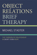 Object Relations Brief Therapy: The Therapeutic Relationship in Short-Term Work