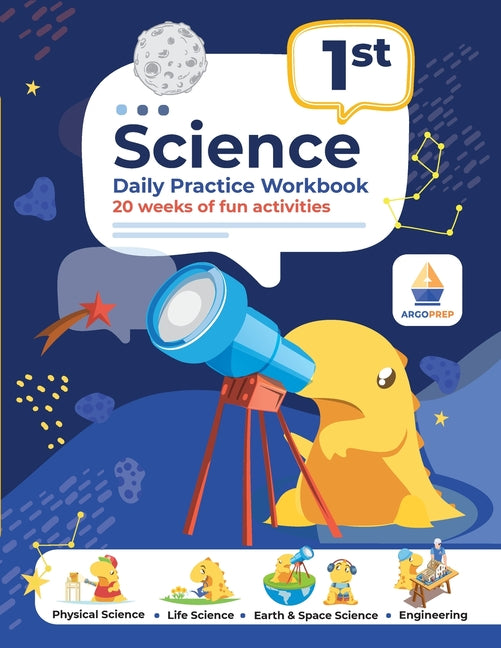1st Grade Science: Daily Practice Workbook 20 Weeks of Fun Activities (Physical, Life, Earth and Space Science, Engineering Video Explanations Include