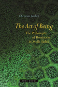 The Act of Being: The Philosophy of Revelation in Mullā Sadrā