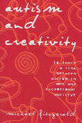 Autism and Creativity: Is There a Link Between Autism in Men and Exceptional Ability? (Concise)
