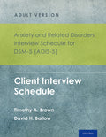Anxiety and Related Disorders Interview Schedule for Dsm-5 (Adis-5)(R) - Adult Version: Client Interview Schedule 5-Copy Set
