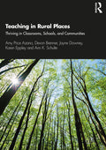 Teaching in Rural Places: Thriving in Classrooms, Schools, and Communities