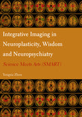 Integrative Imaging in Neuroplasticity, Wisdom and Neuropsychiatry: Science Meets Arts (Smart)