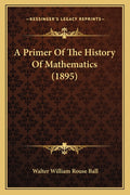 A Primer Of The History Of Mathematics (1895)