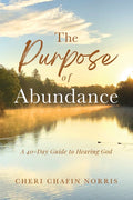 The Purpose of Abundance: A 40-Day Guide to Hearing God