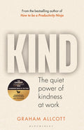 Kind: The Quiet Power of Kindness at Work