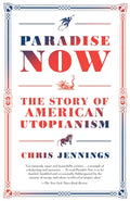 Paradise Now: The Story of American Utopianism