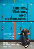 Bullies, Victims, and Bystanders: Understanding Child and Adult Participant Vantage Points (2020)