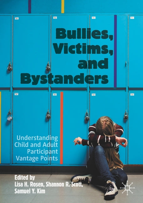 Bullies, Victims, and Bystanders: Understanding Child and Adult Participant Vantage Points (2020)