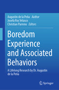 Boredom Experience and Associated Behaviors: A Lifelong Research by Dr. Augustin de la Peña (2023)