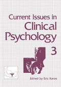 Current Issues in Clinical Psychology: Volume 3 (Softcover Reprint of the Original 1st 1987)