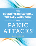 The Cognitive Behavioral Therapy Workbook for Panic Attacks