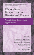 Ethnocultural Perspectives on Disaster and Trauma: Foundations, Issues, and Applications (2008)