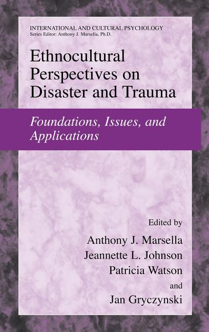 Ethnocultural Perspectives on Disaster and Trauma: Foundations, Issues, and Applications (2008)