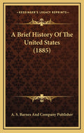 A Brief History Of The United States (1885)