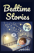 Bedtime Stories for Toddlers Ages 1-3: 40+ Picture-Based Short Sleep Tales to Help Toddlers Settle, Feel Safe and Drift Peacefully to Sleep