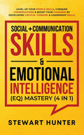 Social + Communication Skills & Emotional Intelligence (EQ) Mastery (4 in 1): Level-Up Your People Skills, Conquer Conservations & Boost Your Charisma