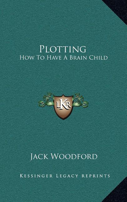 Plotting: How To Have A Brain Child