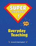 Super Strategies for Everyday Teaching