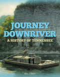 Journey Downriver: A History of Tennessee