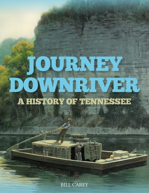 Journey Downriver: A History of Tennessee