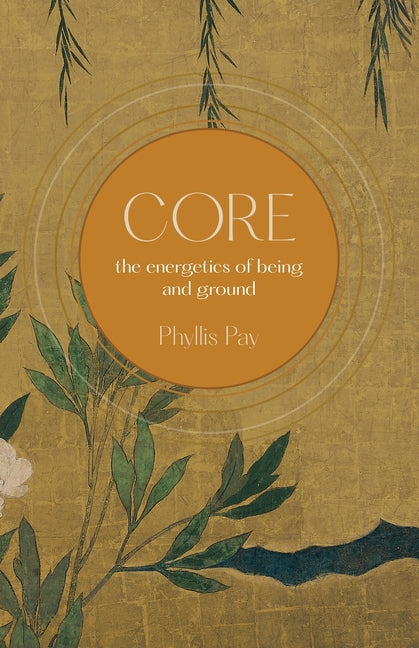 Core: The Energetics of Being and Ground