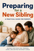 Preparing for a New Sibling: A Practical Guide for Parents