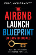 The Airbnb Launch Blueprint: 30 Days to Booked