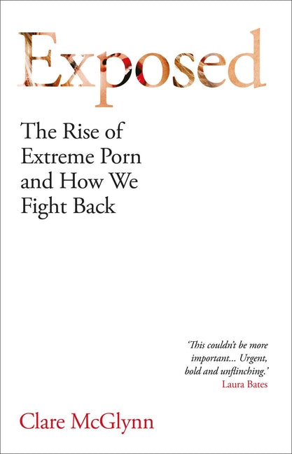 Exposed: The Rise of Extreme Porn and How We Fight Back