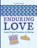 Enduring Love: Laying Christian Foundations for Marriage