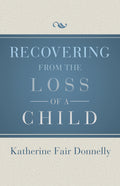 Recovering from the Loss of a Child (Digital Original)