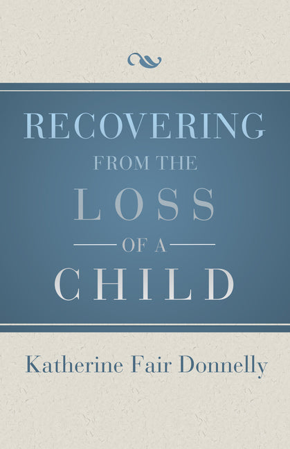 Recovering from the Loss of a Child (Digital Original)