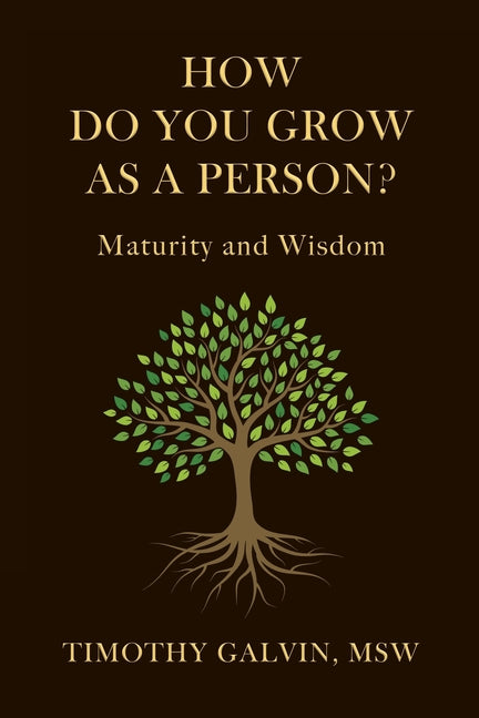 How Do You Grow As A Person?: Maturity and Wisdom