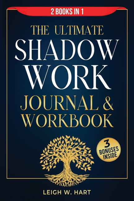 The Ultimate Shadow Work Journal & Workbook - 2 Books in 1: A Comprehensive Collection of Exercises, Prompts, and Affirmations for Profound Self-Discovery