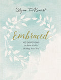 Embraced: 100 Devotions to Know God Is Holding You Close - A Daily Devotional for Comfort and Confidence