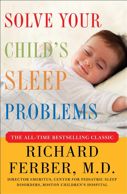Solve Your Child's Sleep Problems: New, Revised, and Expanded Edition (Revised and Expanded)